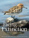Facing Extinction (eBook): The World's Rarest Birds and the Race to Save Them